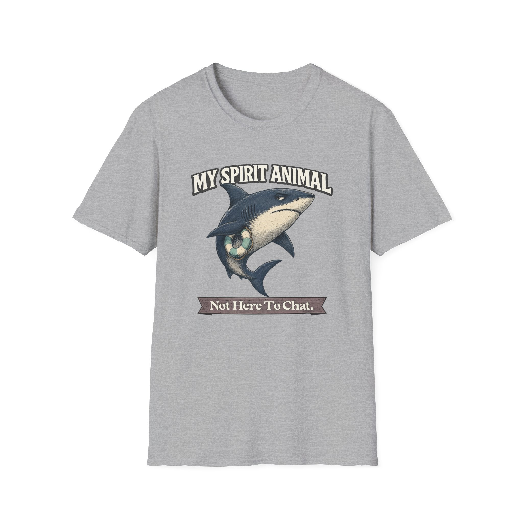 "My Spirit Animal: Shark (Not Here To Chat)" T-Shirt