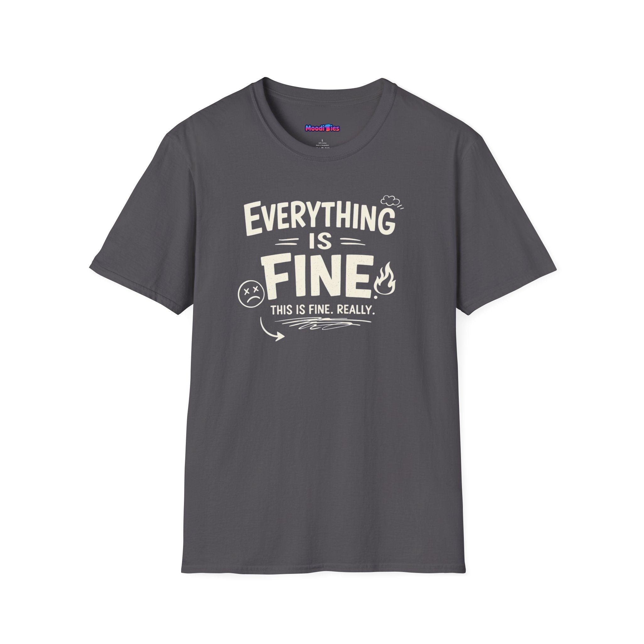 "Everything is Fine. This is Fine. Really." T-Shirt