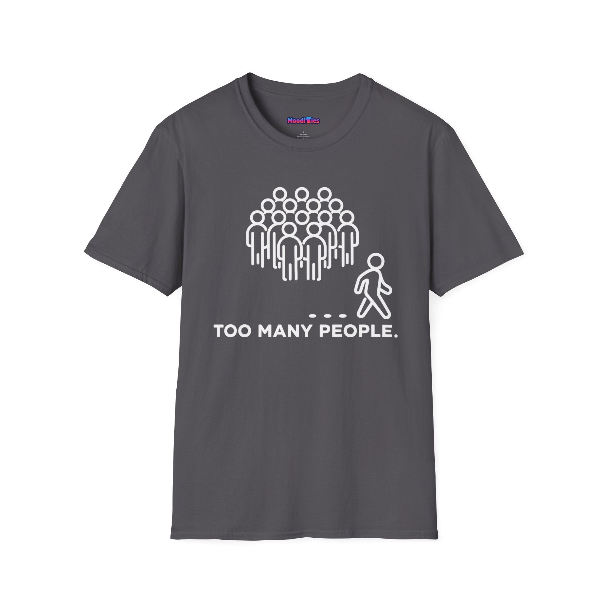 "Too Many People." Funny Misanthrope T-Shirt