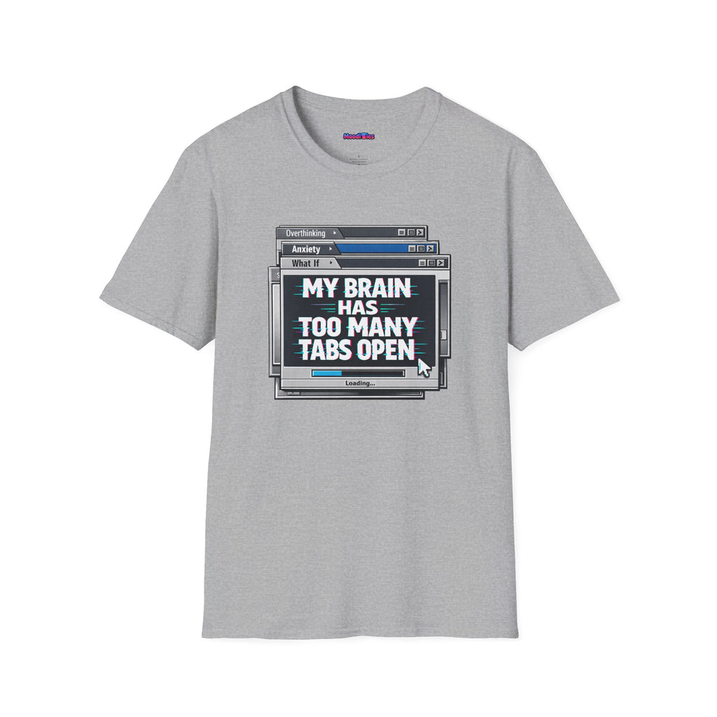 "My Brain Has Too Many Tabs Open" T-Shirt