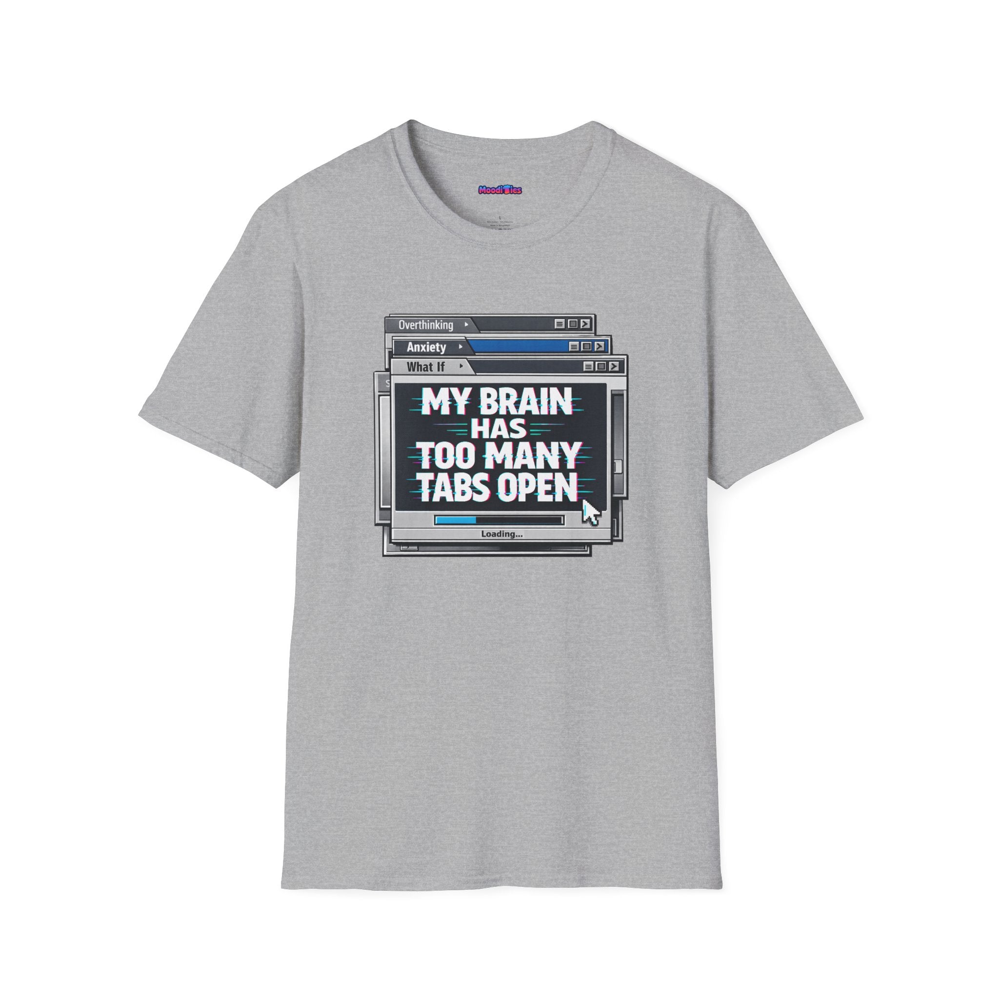 "My Brain Has Too Many Tabs Open" T-Shirt