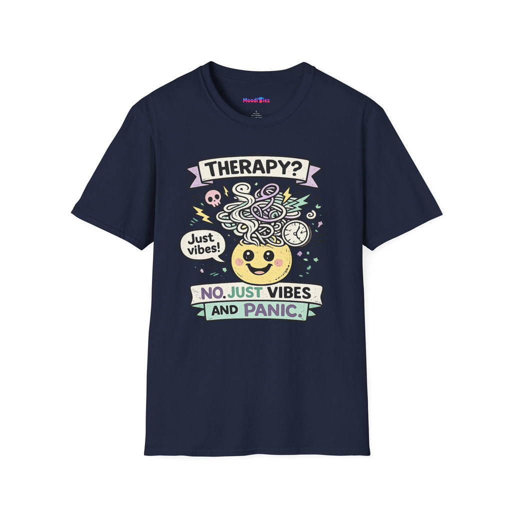 "Therapy? No. Just Vibes and Panic" T-Shirt
