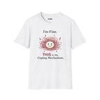 "I'm Fine. THIS Is My Coping Mechanism" Chaos Happy Face T-Shirt