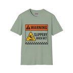 "Warning: Slippery When Wet" Warning Sign T-Shirt