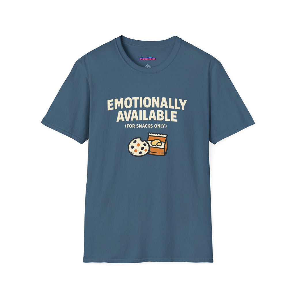 "Emotionally Available (For Snacks Only)" T-Shirt