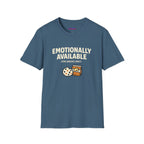 "Emotionally Available (For Snacks Only)" T-Shirt