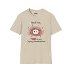"I'm Fine. THIS Is My Coping Mechanism" Chaos Happy Face T-Shirt