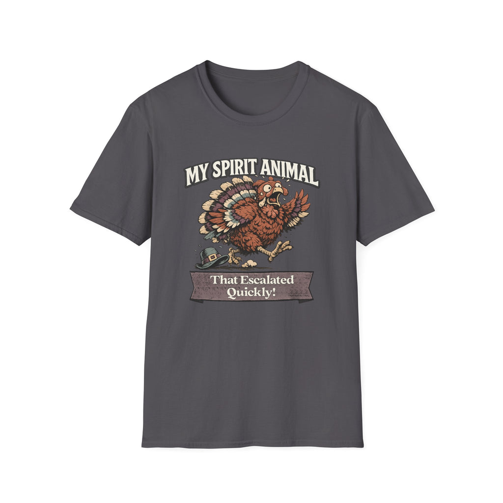 "My Spirit Animal: Turkey (That Escalated Quickly)" T-Shirt