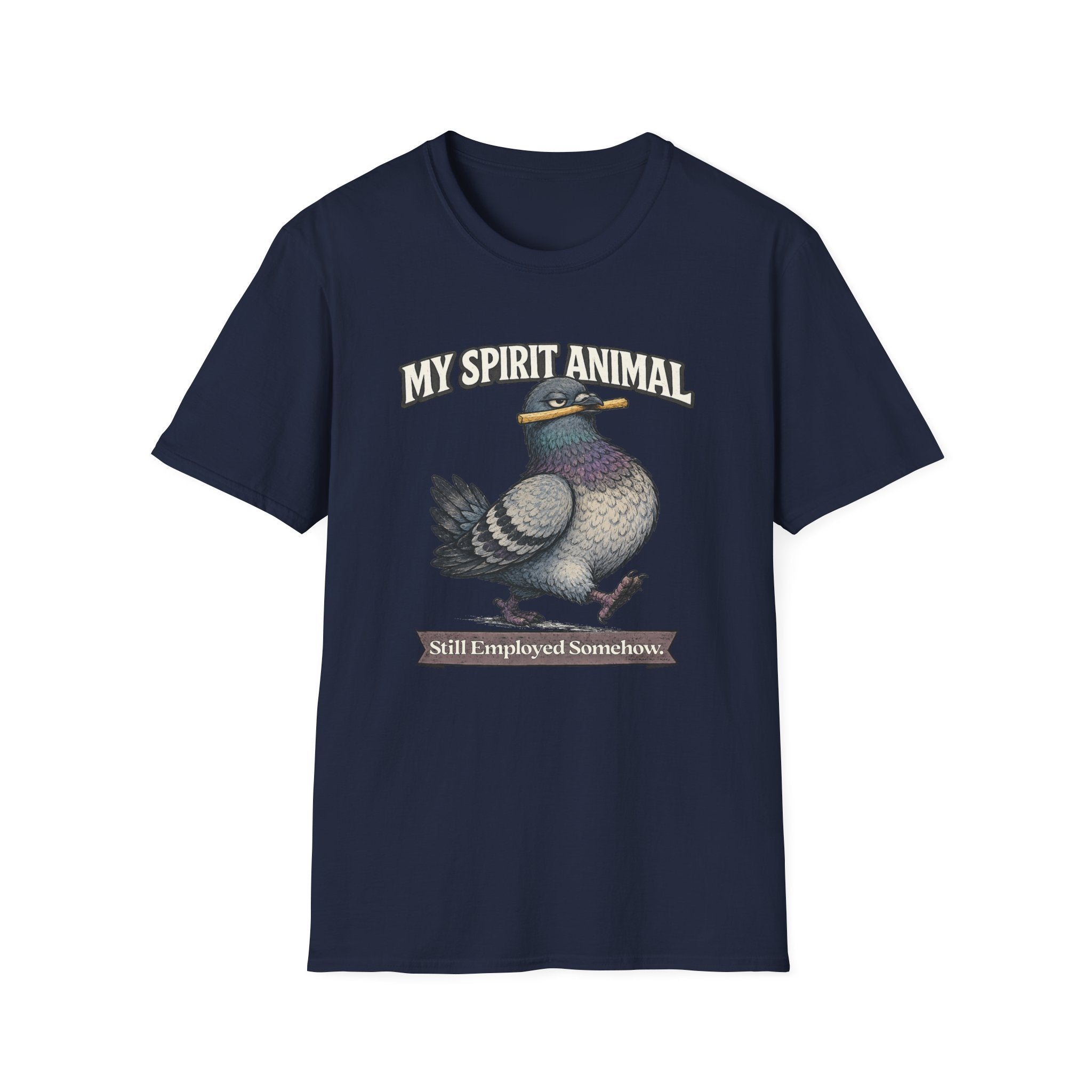 "My Spirit Animal: Pigeon (Still Employed Somehow)" T-Shirt