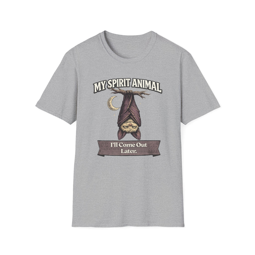 "My Spirit Animal: Bat (I'll Come Out Later)" T-Shirt
