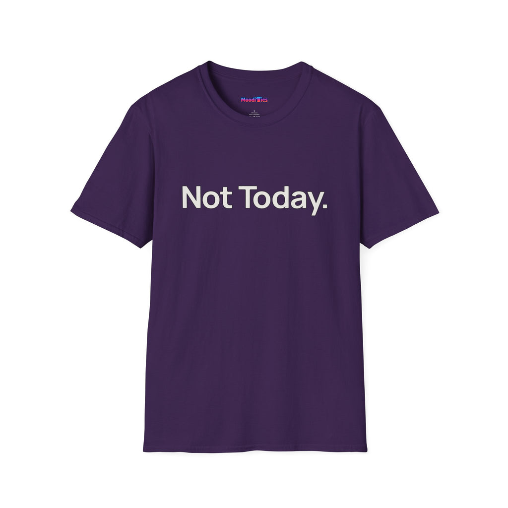 "Not Today." T-Shirt