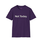 "Not Today." T-Shirt
