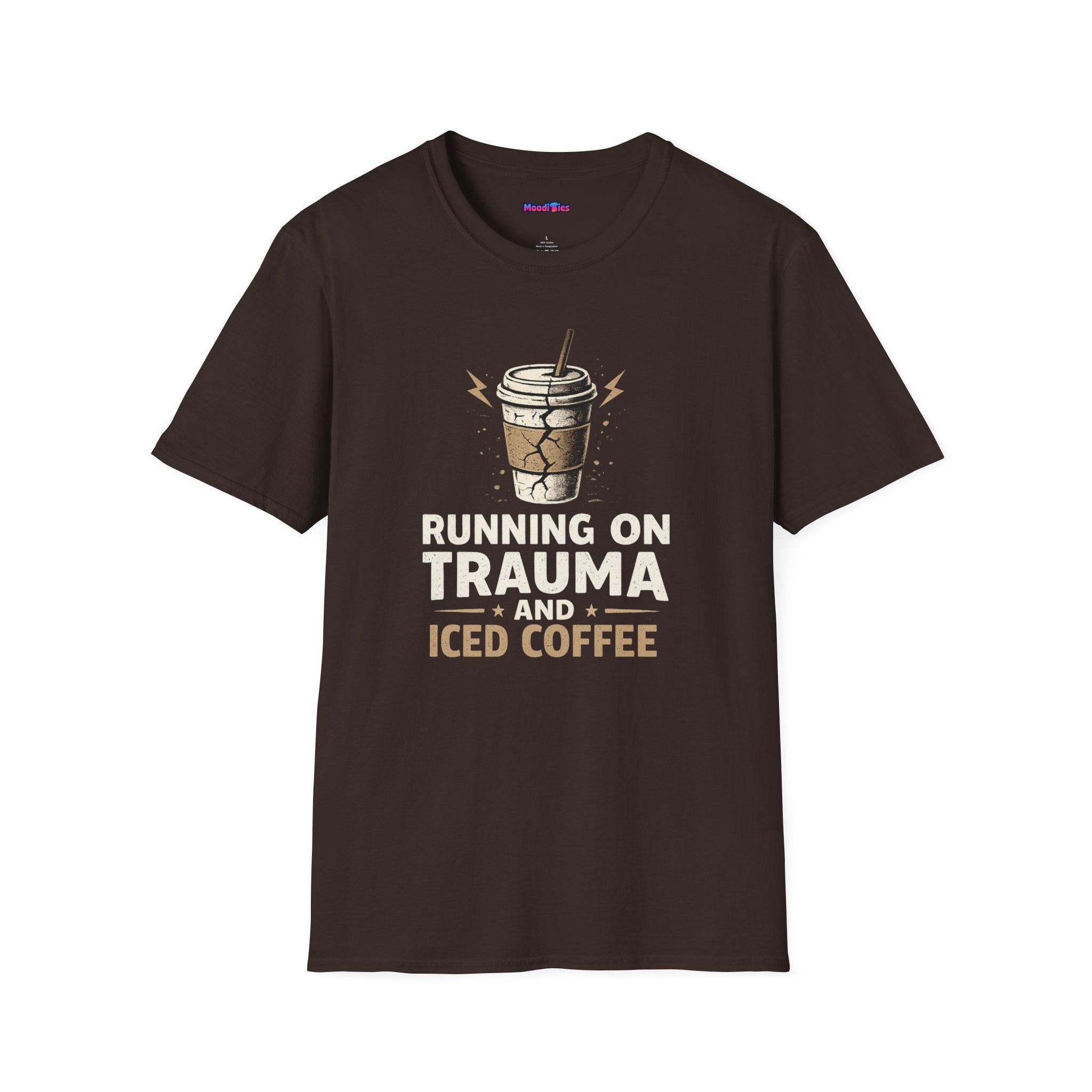 "Running On Trauma And Iced Coffee" Coffee Lovers T-Shirt