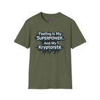 "Feeling Is My Superpower and My Kryptonite" T-Shirt