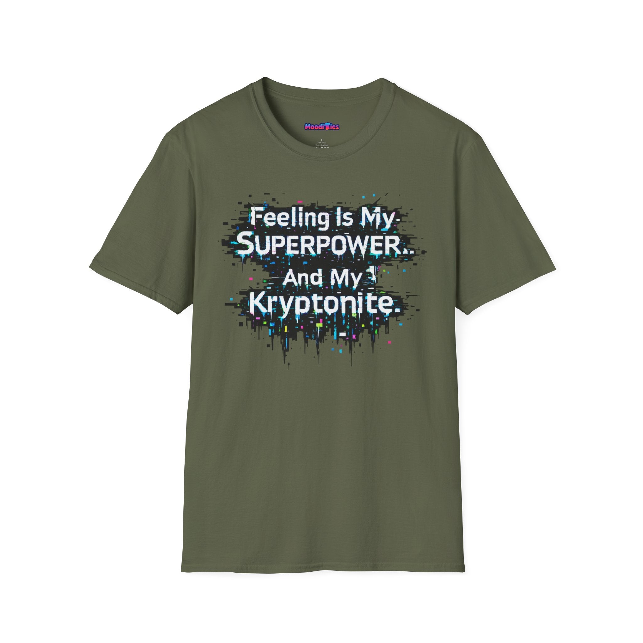 "Feeling Is My Superpower and My Kryptonite" T-Shirt