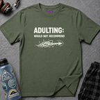 "Adulting: Would Not Recommend" T-Shirt