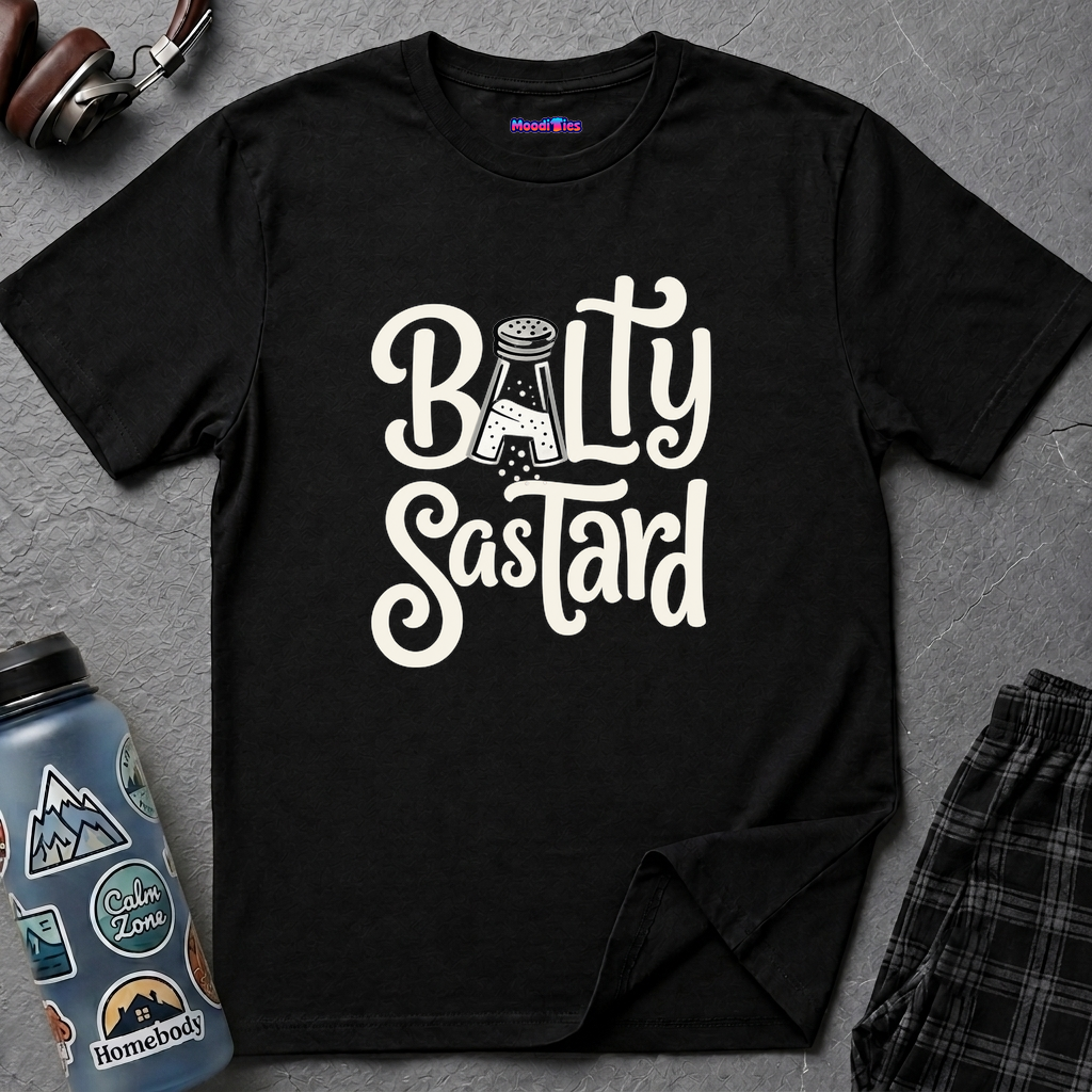 "Balty Sastard" Feeling Salty T-Shirt