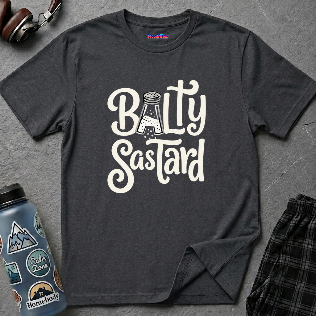 "Balty Sastard" Feeling Salty T-Shirt