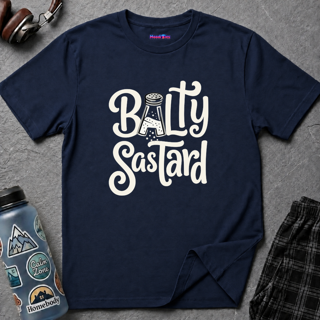 "Balty Sastard" Feeling Salty T-Shirt