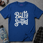 "Balty Sastard" Feeling Salty T-Shirt