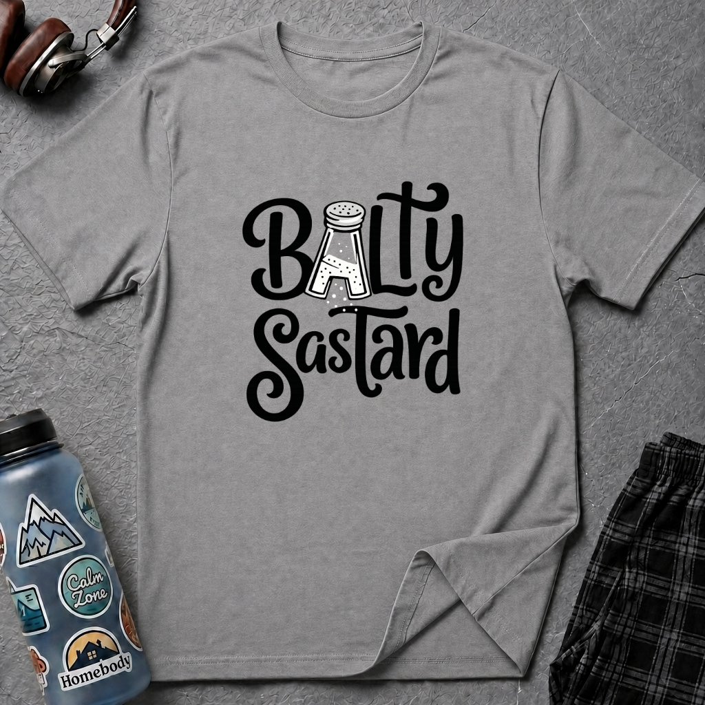 "Balty Sastard" Feeling Salty T-Shirt