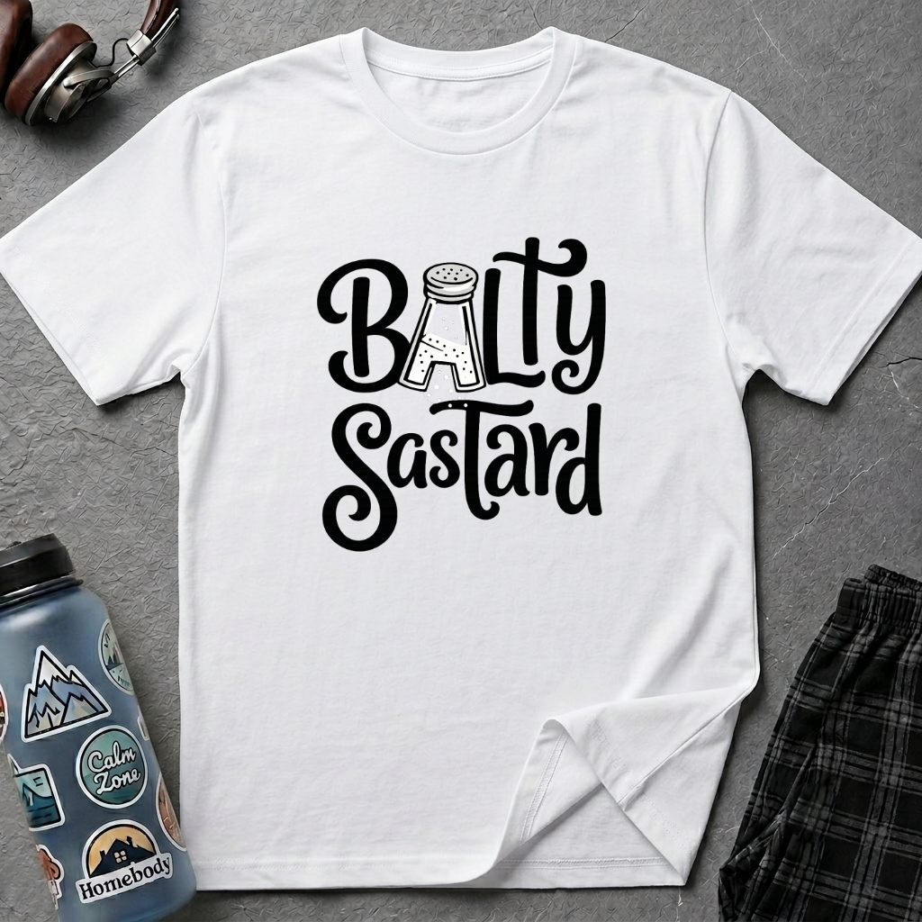 "Balty Sastard" Feeling Salty T-Shirt