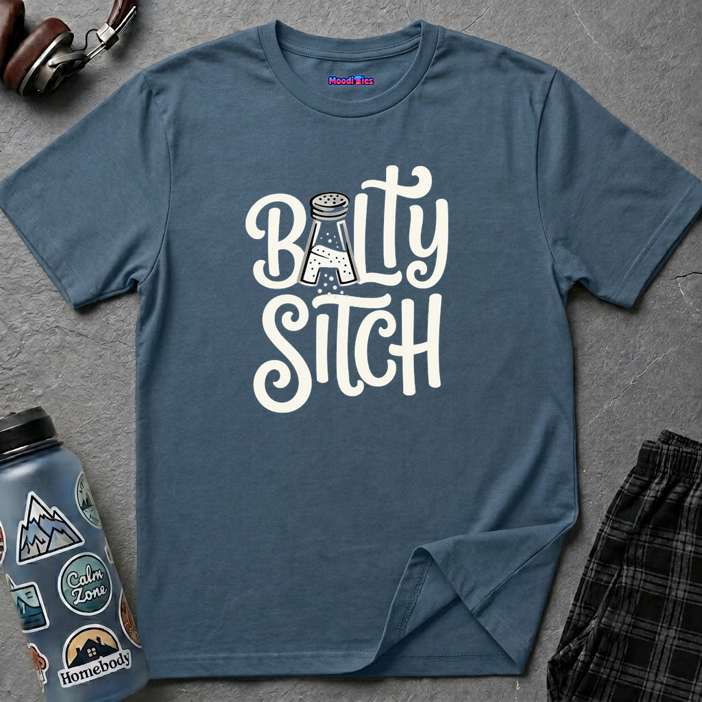 "Balty Sitch" Feeling Salty T-Shirt