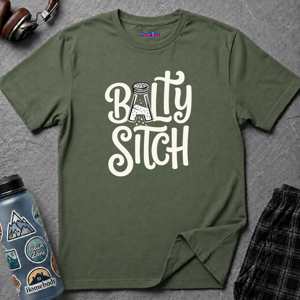 "Balty Sitch" Feeling Salty T-Shirt