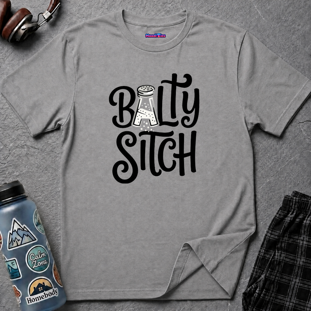 "Balty Sitch" Feeling Salty T-Shirt