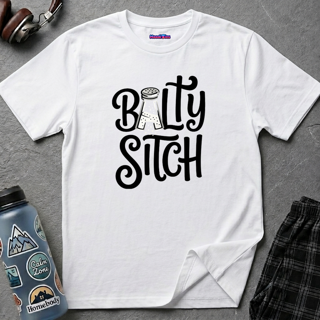 "Balty Sitch" Feeling Salty T-Shirt