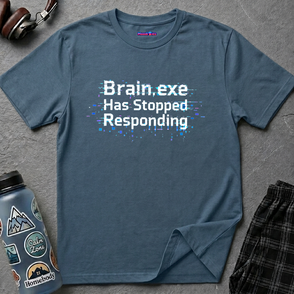 "Brain.exe Has Stopped Responding" T-Shirt