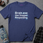 "Brain.exe Has Stopped Responding" T-Shirt