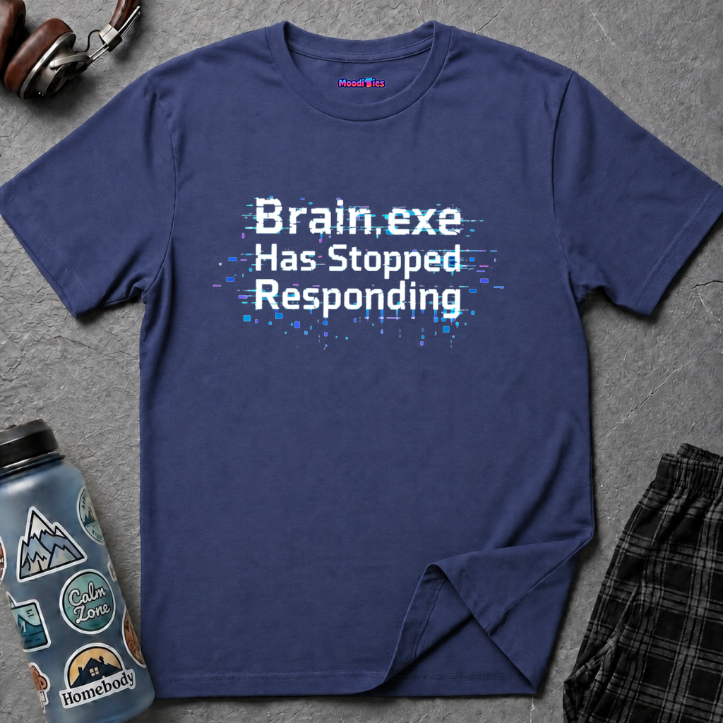 "Brain.exe Has Stopped Responding" T-Shirt