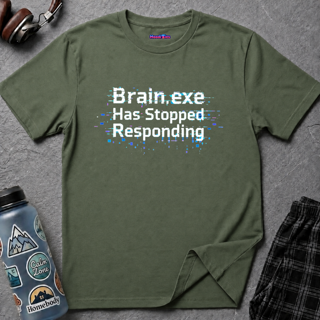 "Brain.exe Has Stopped Responding" T-Shirt