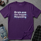 "Brain.exe Has Stopped Responding" T-Shirt