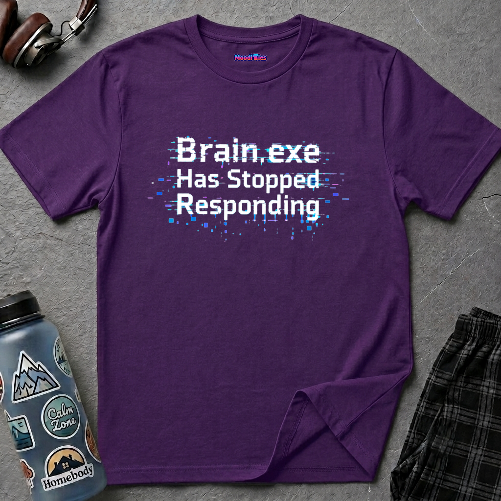 "Brain.exe Has Stopped Responding" T-Shirt