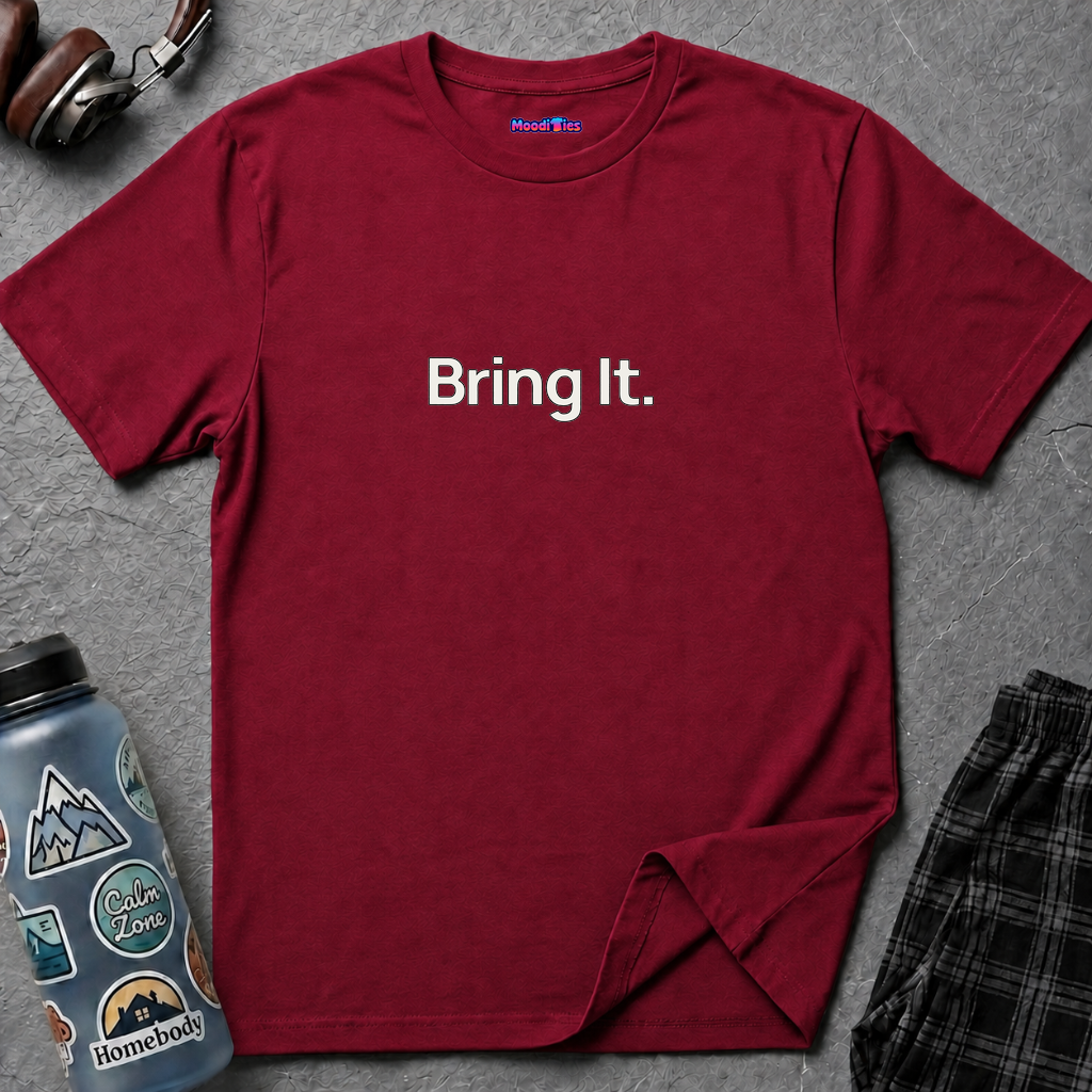 "Bring It." T-Shirt