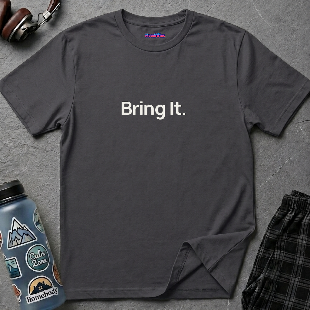 "Bring It." T-Shirt