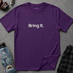 "Bring It." T-Shirt