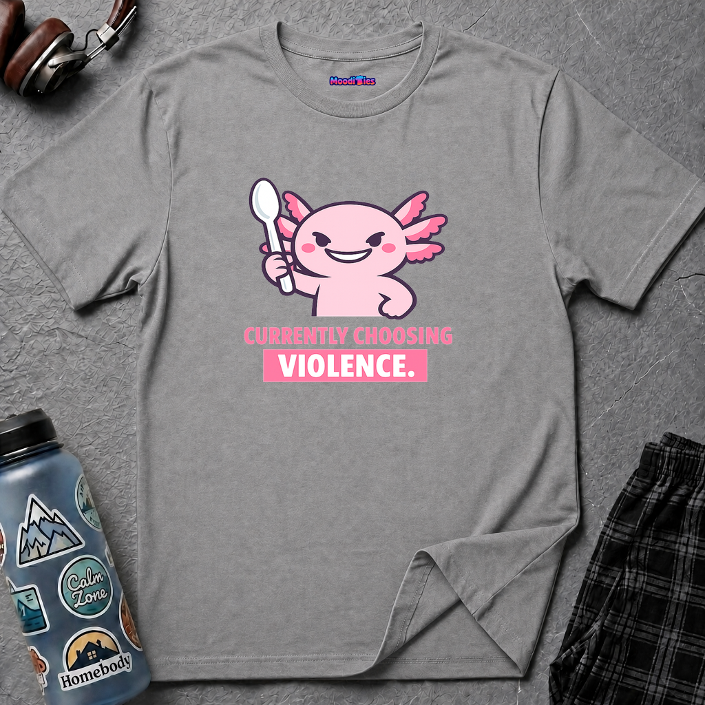 Text "Currently Choosing Violence" with cute cartoon axolotl wielding a large spoon threateningly.