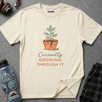 "Currently Growing Through It" Broken Potted Plant T-Shirt