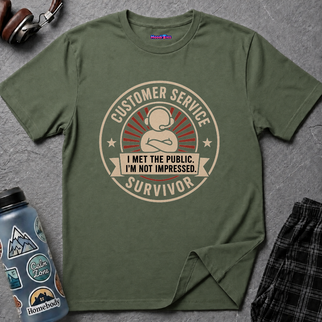 "Customer Service Survivor: I Met The Public, I’m Not Impressed" T-Shirt