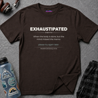 "Exhaustipated" Definition T-Shirt