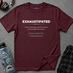 "Exhaustipated" Definition T-Shirt