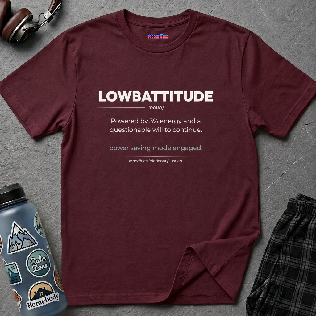 "Lowbattitude" Definition T-Shirt