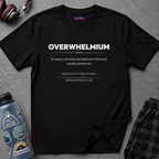 "Overwhelmium" Definition T-Shirt