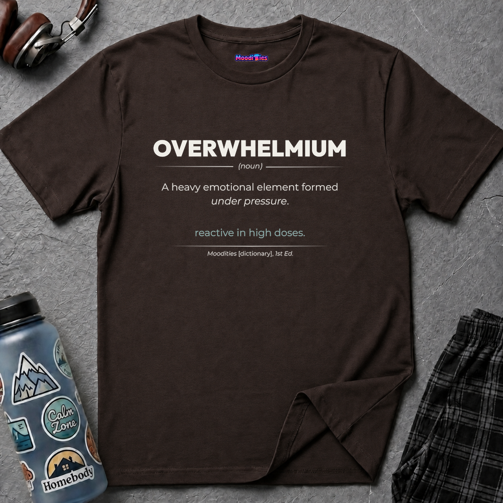 "Overwhelmium" Definition T-Shirt
