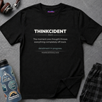 "Thinkcident" Definition T-Shirt