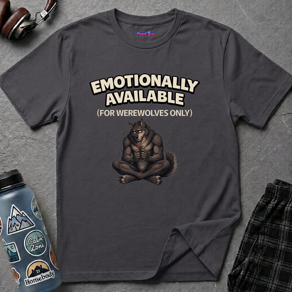 "Emotionally Available (For Werewolves Only)" Shy Werewolf T-Shirt