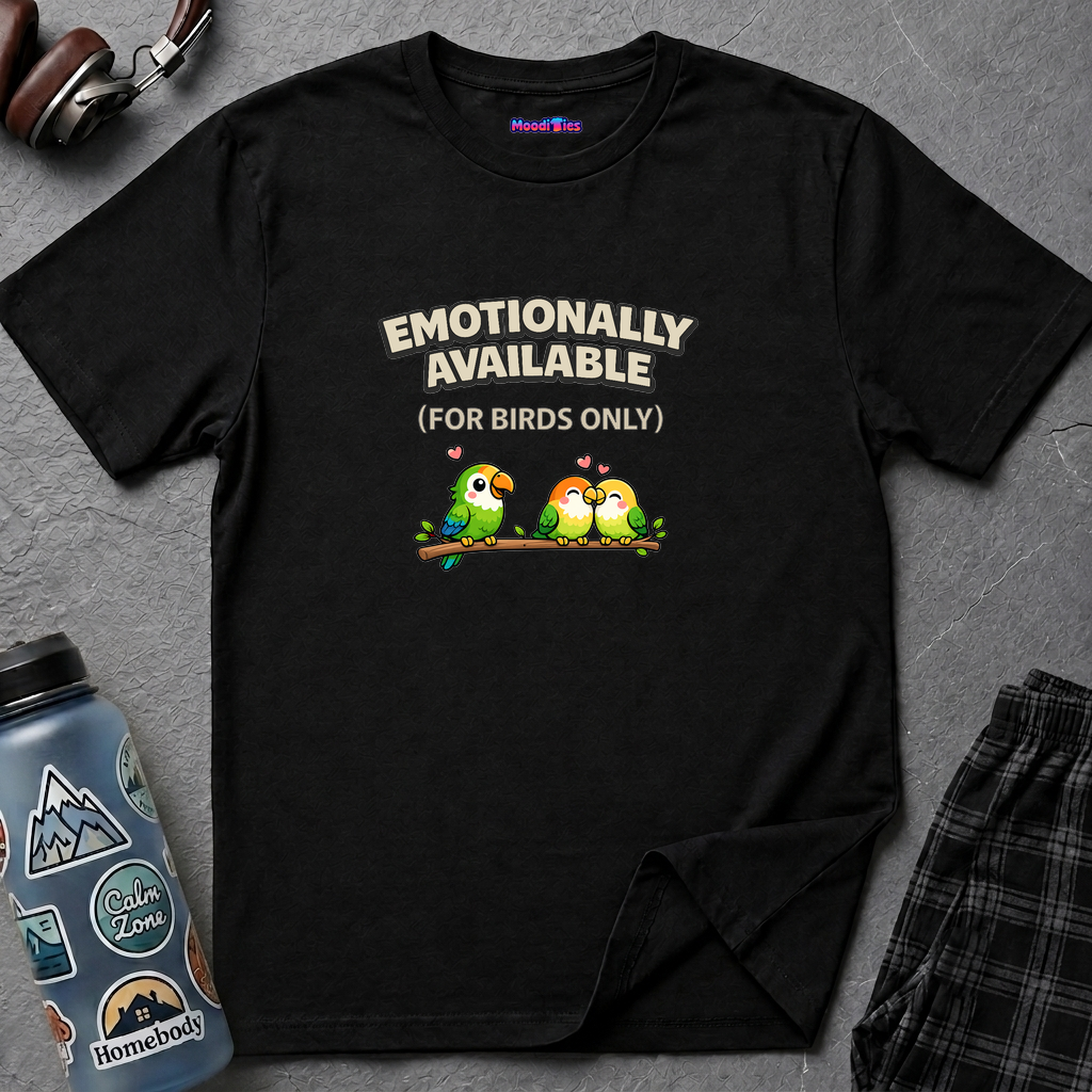 "Emotionally Available (For Birds Only)" Parrot and Love Birds T-Shirt
